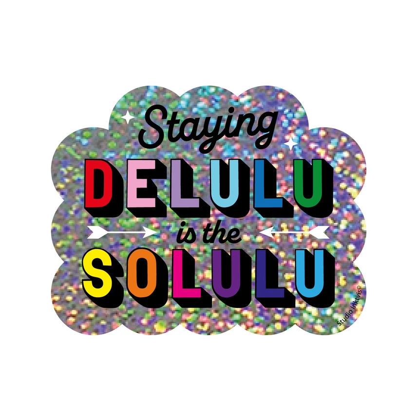 Třpytivá samolepka - Staying delulu is the solulu