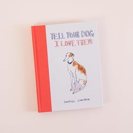 Kniha Tell Your Dog I Love Them - předprodej