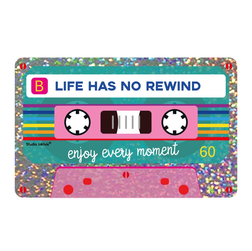 Třpytivá samolepka - Life has no rewind